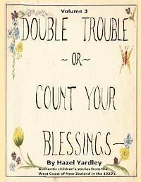 Double Trouble, or Count Your Blessings 1