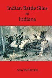 bokomslag Indian Battle Sites in Indiana