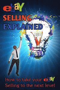 eBay Selling Explained: How to take your eBay Sales to an all New Level 1