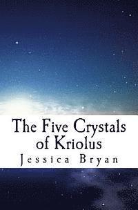 bokomslag The Five Crystals of Kriolus