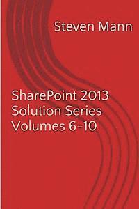 bokomslag SharePoint 2013 Solution Series Volumes 6-10