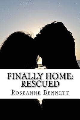 Roseanne Bennett - Finally Home: Rescued, Häftad