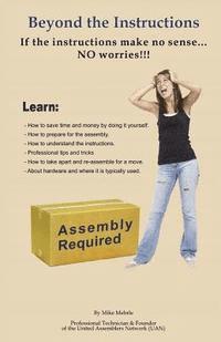 Mike Mehrle - Beyond the Instructions: The ultimate primer for doing it right when it comes time for assembly, installation and repair of RTA (ready to assem, Häftad