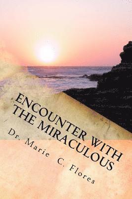 Marie C. Flores - Encounter With The Miraculous: Living A Life Of Miracles, Häftad