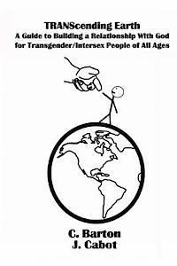 bokomslag TRANScending Earth: A Guide to Building a Relationship with God for Transgender/Intersex People of All Ages