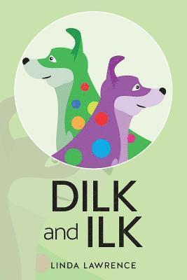 Dilk and Ilk 1