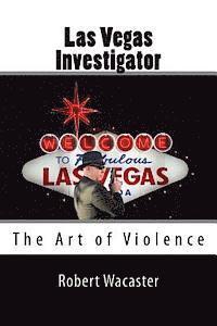 Robert Wacaster - Las Vegas Investigator: The Art of Violence, Häftad