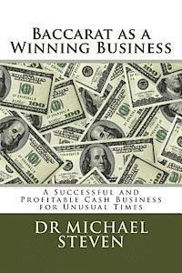 bokomslag Baccarat as a Winning Business: A Successful and Profitable Cash Business for Unusual Times
