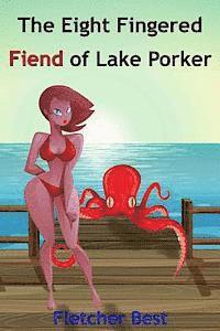 The Eight Fingered Fiend Of Lake Porker 1