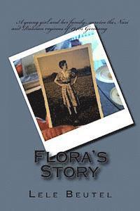 bokomslag Flora's Story: A young girl and her family survive the Nazi and Russian regimes of 1940s Germany.