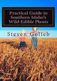 bokomslag Practical Guide to Southern Idaho's Wild Edible Plants: A Survival Guide