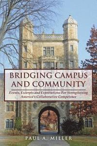 bokomslag Bridging Campus and Community: Events, Excerpts and Expectations For Strengthening America's Collaborative Competence