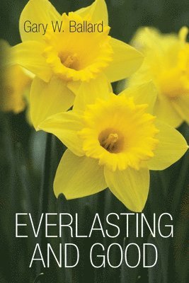 Everlasting and Good: Poetry 1