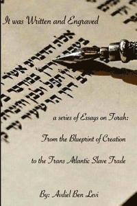 bokomslag It was Written and Engraved: : A series of Essays on Torah, from the Blue-print of Creation, to the Trans-Atlantic Slave trade