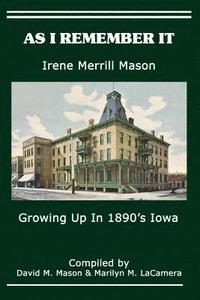 bokomslag As I Remember It: Growing Up in 1890's Iowa