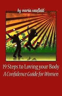 bokomslag 19 Steps To Loving Your Body: A Confidence Guide for Women