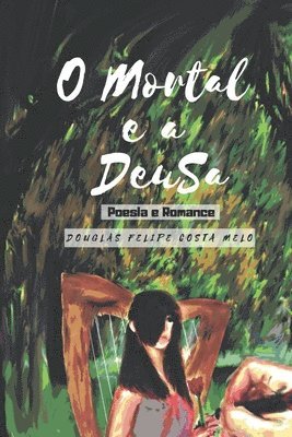 Douglas F Melo, Douglas F. Melo - O Mortal e a Deusa, Häftad