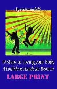 bokomslag 19 Steps to Loving Your Body (LARGE PRINT): A Confidence Guide to Women