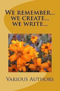 bokomslag We remember...we create...we write...