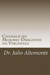 Julio Carlos Altomonte - Ciudanos sin Memoria-Dirigentes sin Verguenza: 200 años de una Nación Pendiente, Häftad