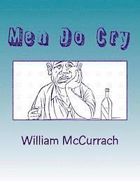 bokomslag Men Do Cry: Yes, we may be male, yet we are human!