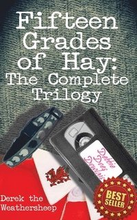 bokomslag Fifteen Grades of Hay: The Complete Trilogy
