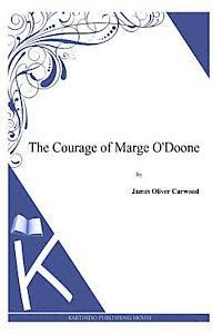 bokomslag The Courage of Marge O'Doone