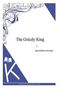 bokomslag The Grizzly King