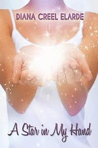 Diana Creel Elarde - A Star in My Hand, Häftad