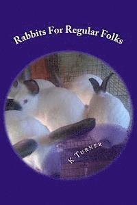 bokomslag Rabbits For Regular Folks: Rabbits For Regular Folks