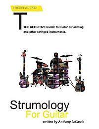 bokomslag Strumology For Guitar: Learn How To Strum the Guitar. Over 50 strumming patterns that every guitarist should know
