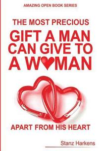 bokomslag The most precious gift man can give to a woman apart from his heart