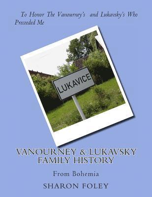 Vanourney & Lukavsky Family History: From Bohemia 1