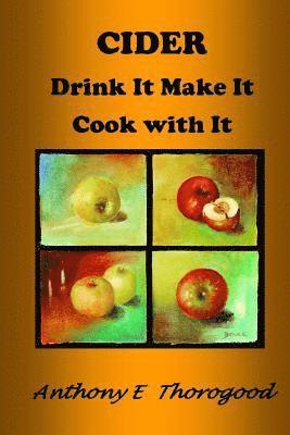 CIDER Drink It Make It Cook with It 1