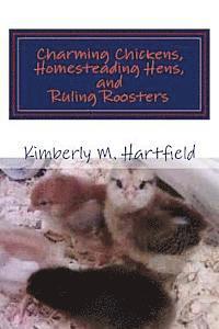 bokomslag Charming Chickens, Homesteading Hens, and Ruling Roosters