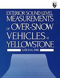 Exterior Sound Level Measurements of Over-Snow Vehicles at Yellowstone National Park 1