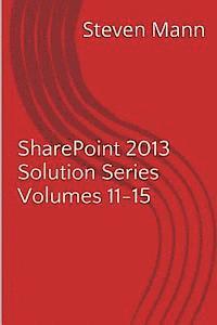 bokomslag SharePoint 2013 Solution Series Volumes 11-15