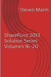 bokomslag SharePoint 2013 Solution Series Volumes 16-20