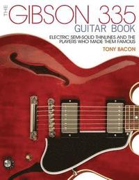 bokomslag The Gibson 335 Guitar Book