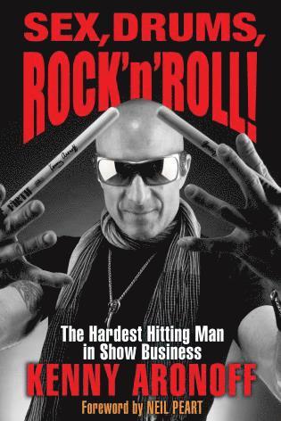 Kenny Aronoff - Sex, Drums, Rock 'n' Roll!, Inbunden