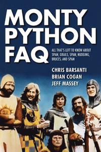 bokomslag Monty Python FAQ: All That's Left to Know About Spam, Grails, Spam, Nudging, Bruces and Spam
