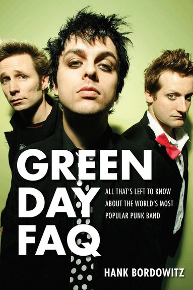 Hank Bordowitz - Green Day FAQ, Häftad