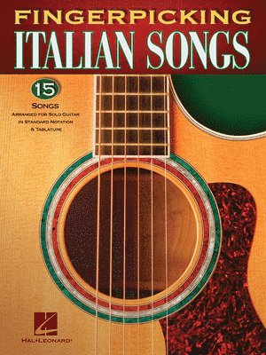bokomslag Fingerpicking Italian Songs: 15 Songs Arranged for Solo Guitar in Standard Notation & Tab