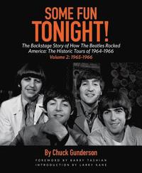 bokomslag Some Fun Tonight!: The Backstage Story of How the Beatles Rocked America