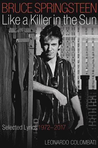 Leonardo Colombati - Bruce Springsteen: Like a Killer in the Sun, Inbunden