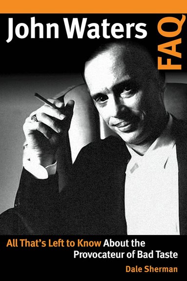 Dale Sherman - John Waters FAQ, Häftad