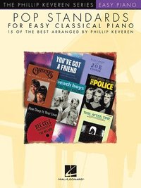 bokomslag Pop Standards for Easy Classical Piano: Arr. Phillip Keveren the Phillip Keveren Series Easy Piano