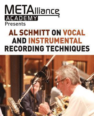 Al Schmitt on Vocal and Instrumental Recording Techniques 1
