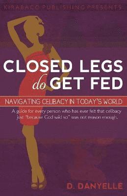 Closed Legs Do Get Fed 1