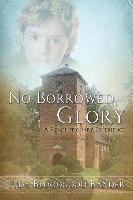 No Borrowed Glory 1